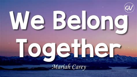 we belong together lyrics youtube